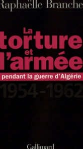 La torture et l'armée pendant la guerre d'Algérie