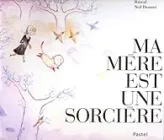 Ma mère est une sorcière