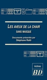 LES AVEUX DE LA CHAIR SANS MASQUE