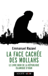 La face cachée des mollahs: Le livre noir de la République islamique d'Iran