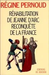 Réhabilitation de Jeanne d'Arc, reconquête de la France