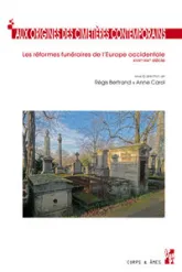 Aux origines des cimetières contemporains : Les réformes funéraires de l'Europe occidentale (XVIIIe-XIXe siècle)