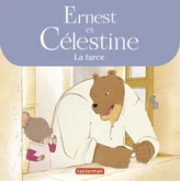 Ernest et Célestine : La farce