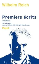 Premiers écrits : Tome 2, La génitalité dans la théorie et la thérapie des névroses