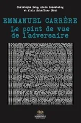 Emmanuel Carrère : Le point de vue de l'adversaire