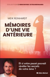 Mémoires d'une vie antérieure: Et si votre passé pouvait révéler les secrets de votre âme ?