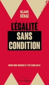 L'égalité sans condition - Osons nous imaginer et être sembl