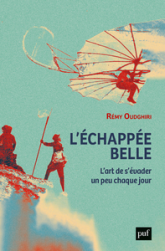 L'Echappée belle : L'art de s'évader un peu chaque jour