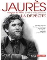 Jaurès, l'intégrale des articles de 1887 à 1914 publiés dans La Dépêche