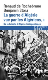 La guerre d'Algérie vue par les Algériens. Tome 2 : De la bataille d'Alger à l'indépendance