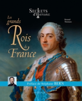 Secrets d'histoire Les grands Rois de France