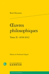 Oeuvres philosophiques 02 - (1638-1642)
