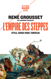 L'Empire des Steppes : Attila - Gengis Khan - Tamerlan