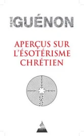 Aperçus sur l'ésotérisme chrétien