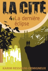 La Cité, tome 4 : La dernière éclipse