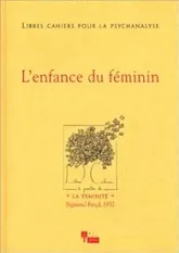 Libres cahiers pour la psychanalyse, n°8 : L'Enfance du féminin