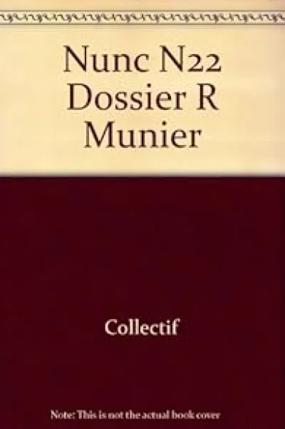 Nunc, n°22 : Dossier R Munier