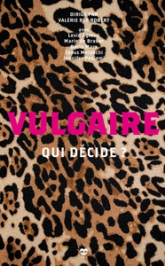 Vulgaire: Qui décide ?