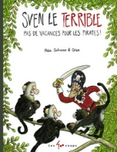Sven le terrible, tome 1 : Pas de vacances pour les pirates !