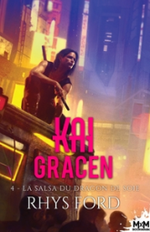 Kai Gracen, tome 4 : La Salsa du dragon de soie