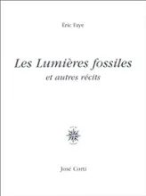 Les lumières fossiles et autres récits
