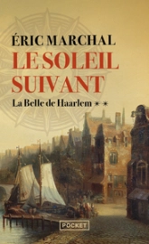 Le soleil suivant, tome 2 : La belle de Haarlem