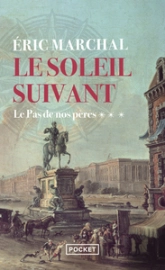 Le soleil suivant, tome 3. Le pas de nos pères: Le pas de nos pères