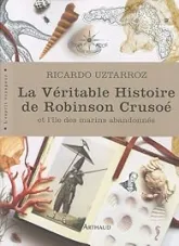 La véritable histoire de Robinson Crusoé