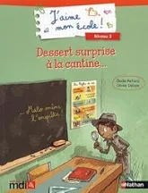 J'aime mon école ! Dessert surprise à la cantine....