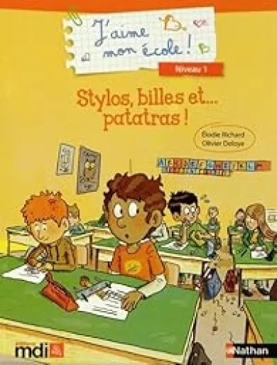 J'aime mon école ! Stylos, billes et ... patatras !