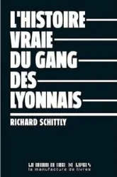 La véritable histoire du gang des lyonnais