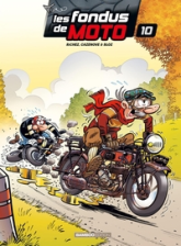 Les fondus de moto, tome 10