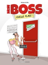 Mon boss, tome 1 : Quelle plaie !