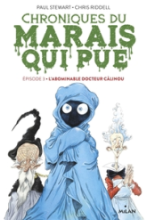 Chroniques du marais qui pue, tome 3 : L'abominable Docteur Câlinou