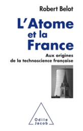 L'Atome et la France : Aux origines de la technoscience française