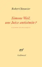 Simone Weil, une Juive antisémite ?