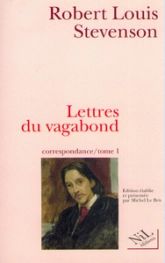 Correspondance, tome 1 : Lettres du vagabond