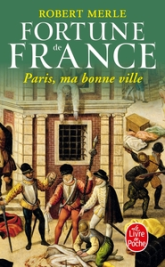Fortune de France, tome 3 : Paris, ma bonne ville