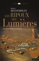 Les Ripoux des Lumières : Corruption policière et Révolution