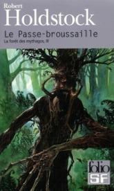 La forêt des Mythagos, tome 3 : Le Passe-broussaille