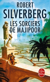 Le cycle de Majipoor, tome 5 : Les Sorciers de Majipoor