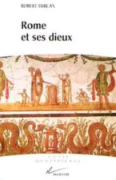 Vie quotidienne de Rome et ses dieux