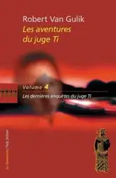 Les aventures du juge Ti, tome 4 : Les dernières enquêtes du Juge Ji