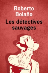 Oeuvres complètes, tome 5 : Les détectives sauvages