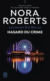 Lieutenant Eve Dallas -58- Hasard du crime