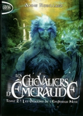 Les chevaliers d'Emeraude, tome 2 : Les dragons de l'empereur noir