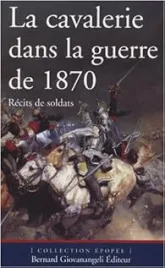 La cavalerie dans la guerre de 1870