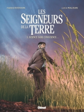 Les seigneurs de la terre, tome 5 : Science sans conscience...