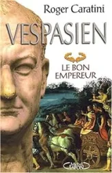 Vespasien : Le bon empereur
