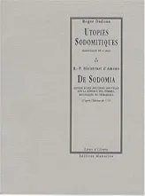 Utopies Sodomitiques : Diagonales de l'anal / De sodomia : Exposé d'une doctrine nouvelle sur la sodomie des femmes, distinguée du tribadisme
